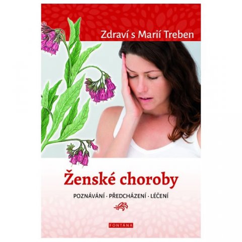 Treben Marie: Ženské choroby - poznávání - předcházení - léčení