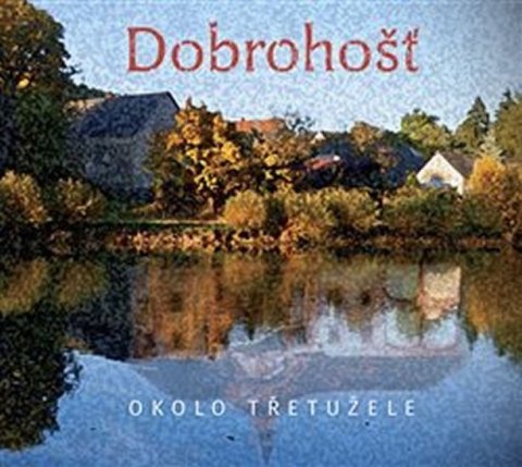 Dobrohošť: Okolo Třetužele - CD