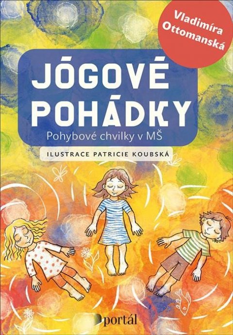 Ottomanská Vladimíra: Jógové pohádky - Pohybové chvilky v MŠ