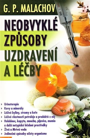 Malachov Gennadij P.: Neobvyklé způsoby uzdravování a léčby