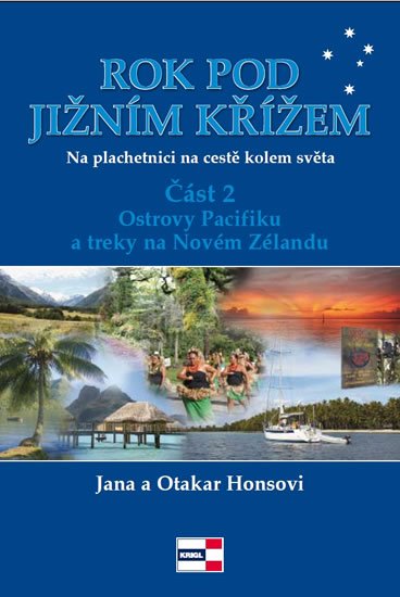 Honsovi Jana a Otakar: Rok pod Jižním křížem - Na plachetnici na cestě kolem světa 2 - Ostrovy Pac