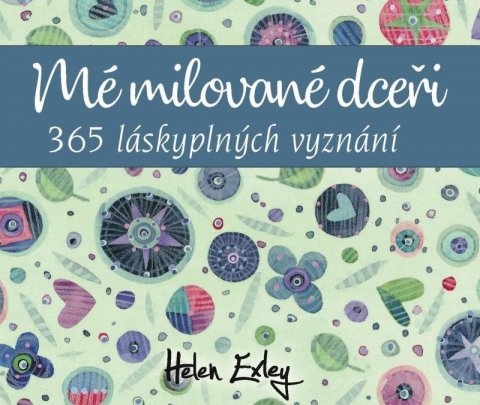 Exleyová Helen: Mé milované dceři - 365 láskyplných vyznání