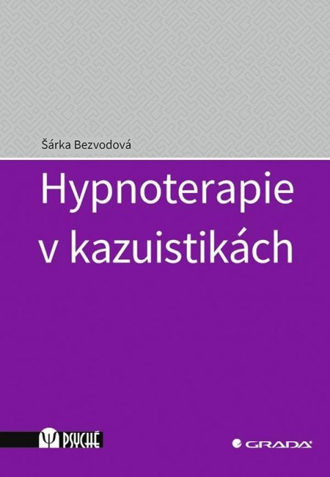 Bezvodová Šárka: Hypnoterapie v kazuistikách