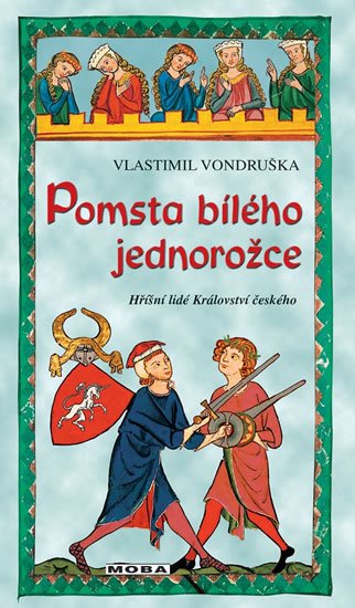 Vondruška Vlastimil: Pomsta bílého jednorožce - Hříšní lidé Království českého