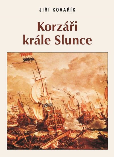 Kovařík Jiří: Korzáři Krále Slunce