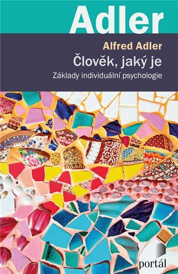 Adler Alfred: Člověk, jaký je - Základy individuální psychologie