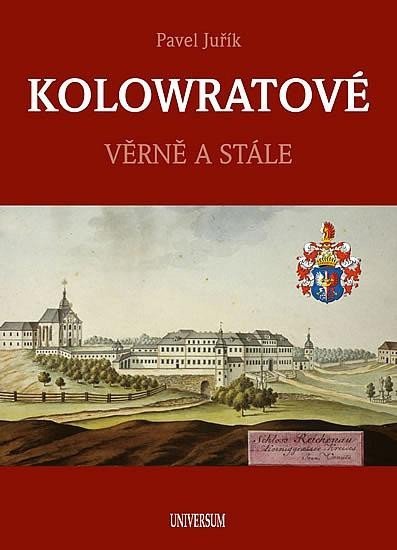 Juřík Pavel: KOLOWRATOVÉ - Věrně a stále