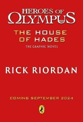 Riordan Rick: The House of Hades: The Graphic Novel (Heroes of Olympus Book 4)