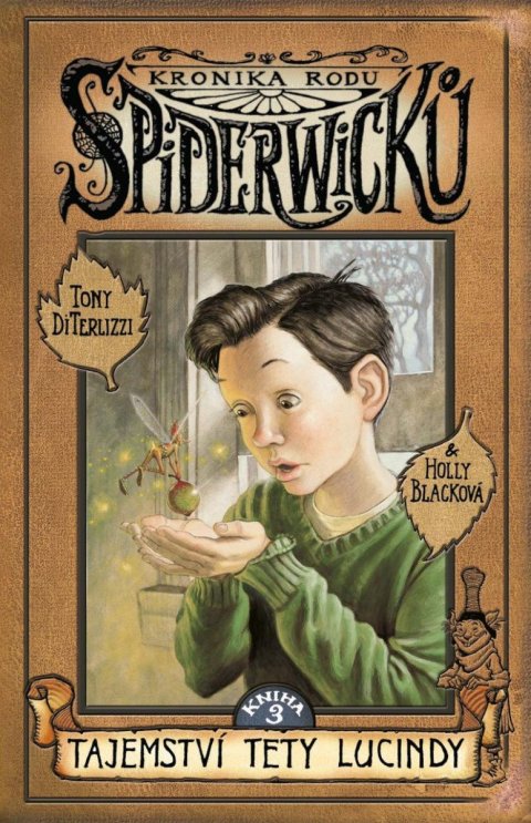 DiTerlizzi Tony: Kronika rodu Spiderwicků I/3: Tajemství tety Lucindy