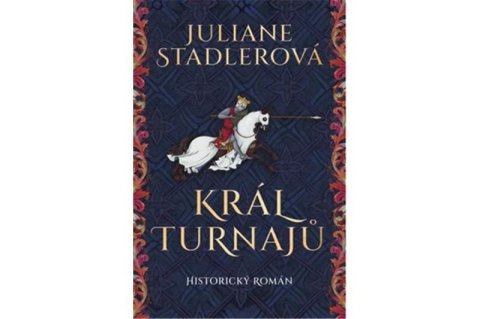 Stadlerová Juliane: Král turnajů