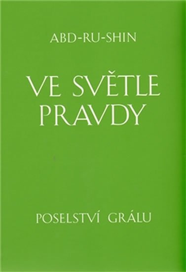 Abd-ru-shin: Ve světle Pravdy - Poselství Grálu - komplet 3 knihy