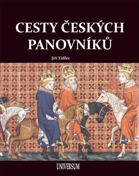 Fidler Jiří: Cesty českých panovníků