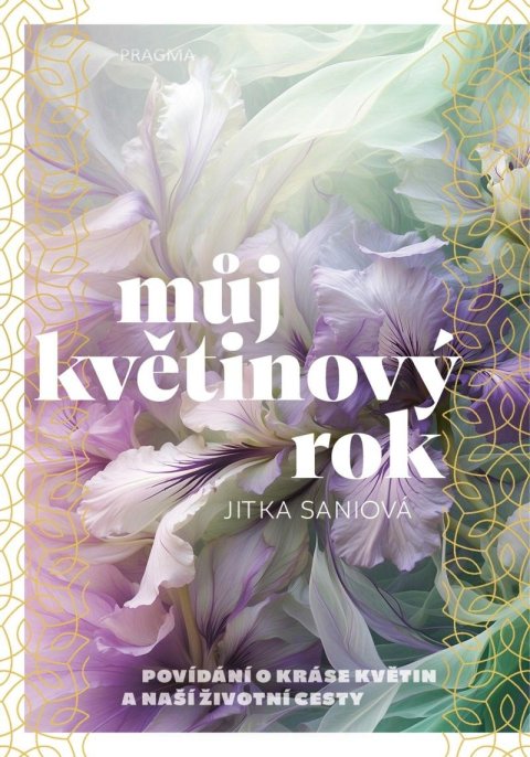 Saniová Jitka: Můj květinový rok