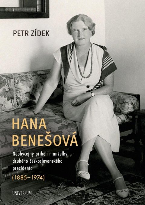 Zídek Petr: Hana Benešová – Neobyčejný příběh manželky druhého československého prezide