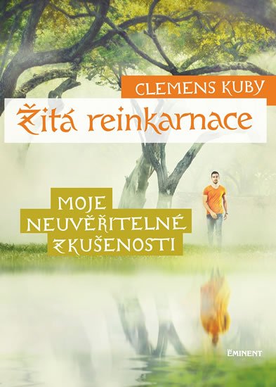 Kuby Clemens: Žitá reinkarnace - Moje neuvěřitelné zkušenosti