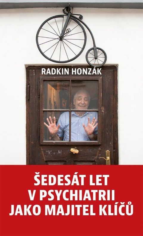 Honzák Radkin: Šedesát let v psychiatrii jako majitel klíčů