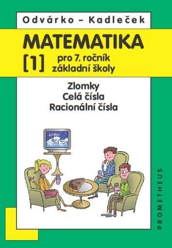 Odvárko Oldřich: Matematika pro 7. roč. ZŠ - 1.díl (Zlomky; celá čísla; racionální čísla)