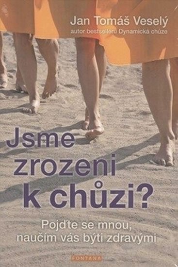 Tomáš Jan: Jsme zrozeni k chůzi?