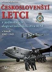 Pajer Miloslav: Českoslovenští letci v jednotkách dopravního letectva RAF v letech 1942–194