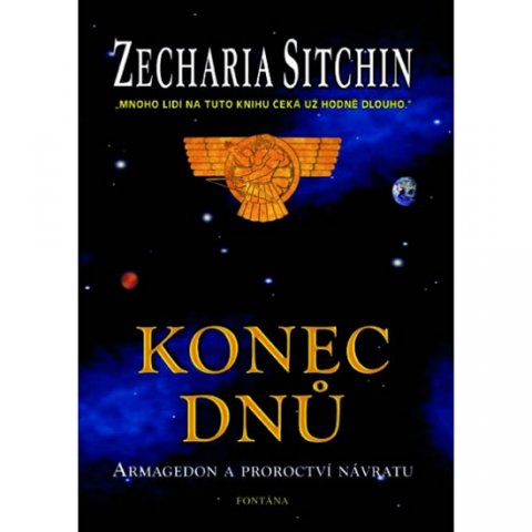 Sitchin Zecharia: Konec dnů - Armagedon a proroctví návratu