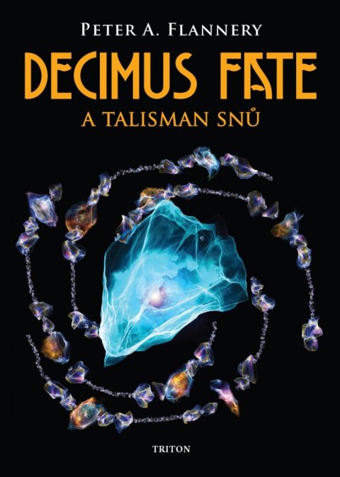 Flannery Peter: Decimus Fate a talisman snů