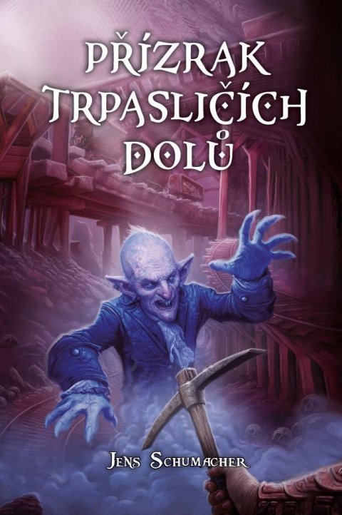 Schumacher Jens: Přízrak trpasličích dolů (gamebook)