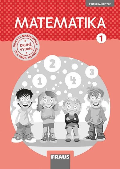 Hejný Milan: Matematika 1 dle prof. Hejného - Příručka učitele