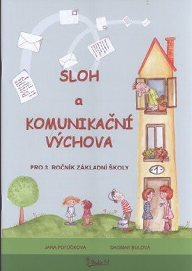 Potůčková Jana, Bulová Dagmar: Sloh a Komunikační výchova pro 3. ročník základní školy