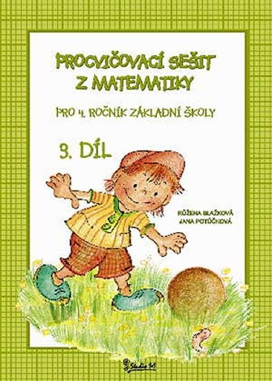 Potůčková Jana: Procvičovací sešit z matematiky pro 4. ročník základní školy (3. díl)