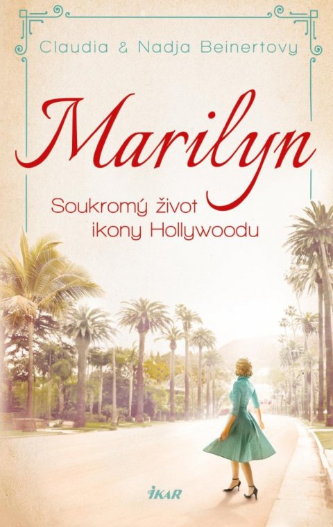 Beinertová Claudia: MARILYN. Soukromý život ikony Hollywoodu