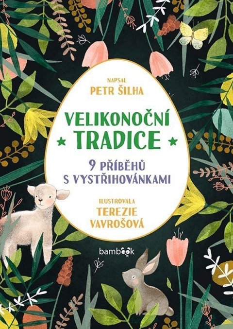 Šilha Petr: Velikonoční tradice - 9 příběhů s vystřihovánkami