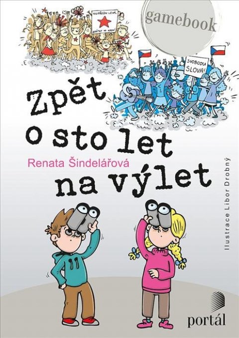 Šindelářová Renata: Zpět o sto let na výlet - Gamebook