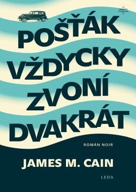 Cain James M.: Pošťák vždycky zvoní dvakrát