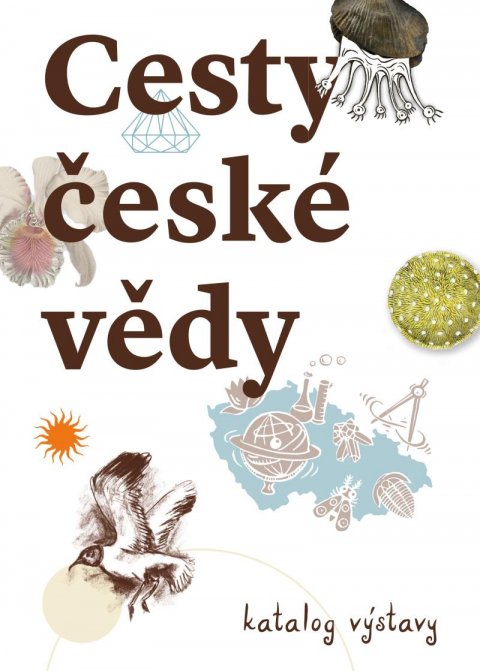 Nohejlová Zemková Michaela: Cesty české vědy - Katalog výstava