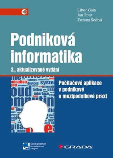 Gála Libor: Podniková informatika - Počítačové aplikace v podnikové a mezipodnikové pra