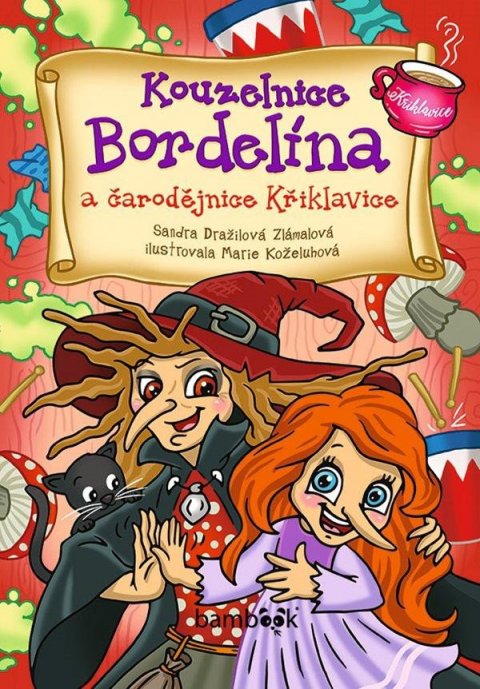 Dražilová Zlámalová Sandra: Kouzelnice Bordelína a čarodějnice Křiklavice