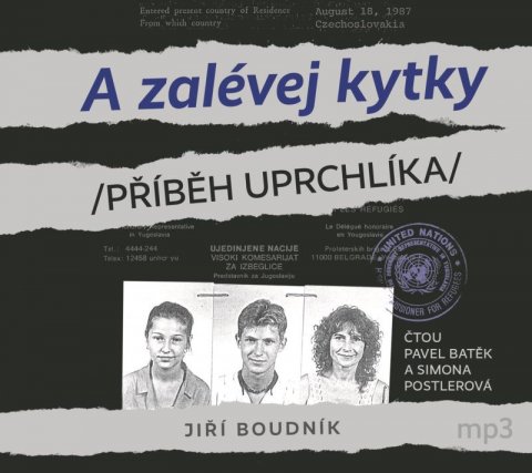 Boudník Jiří: A zalévej kytky /Příběh uprchlíka/ - CDmp3 (Čte Pavel Batěk a Simona Postle