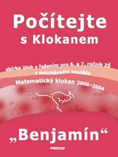 Uhlířová Martina: Počítejte s Klokanem Benjamín - Sbírka úloh s řešením pro 6. a 7. ročník ZŠ