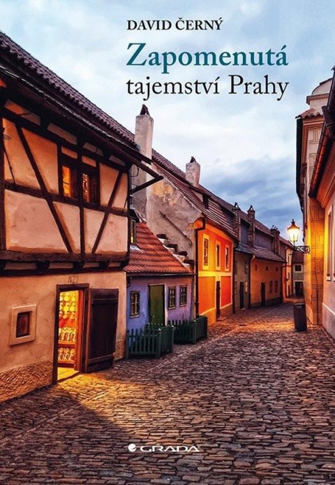 Černý David: Zapomenutá tajemství Prahy