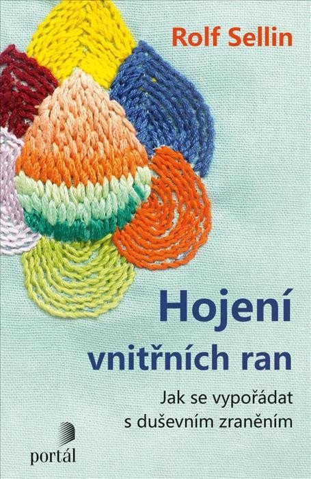 Sellin Rolf: Hojení vnitřních ran - Jak se vypořádat s duševním zraněním