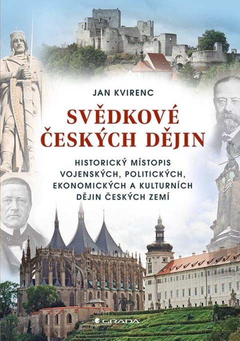 Kvirenc Jan: Svědkové českých dějin - Historický místopis vojenských, politických, ekono