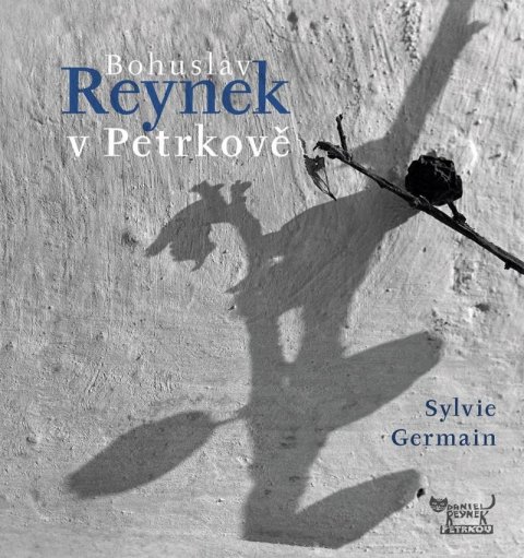 Germainová Sylvie: Bohuslav Reynek v Petrkově