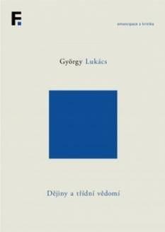 Lukács György: Dějiny a třídní vědomí