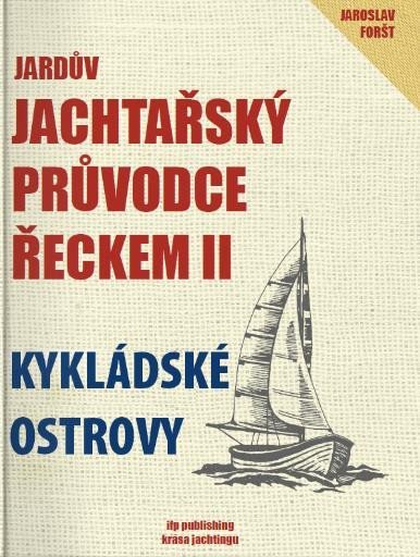 Foršt Jaroslav: Jardův jachtařský průvodce Řeckem II. - Kykládské ostrovy