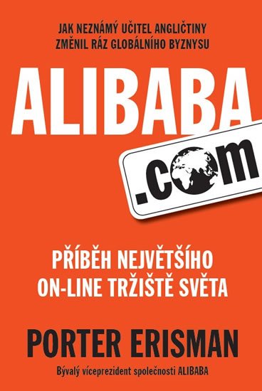Erisman Porter: Alibaba.com - Příběh největšího on-line tržiště světa