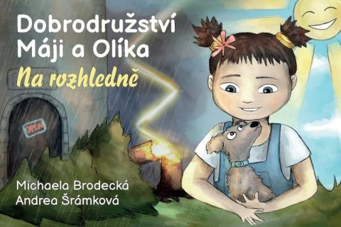 Brodecká Michaela: Dobrodružství Máji a Olíka: Na rozhledně