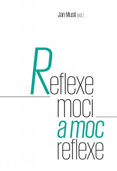 Musil Jan: Reflexe moci a moc reflexe