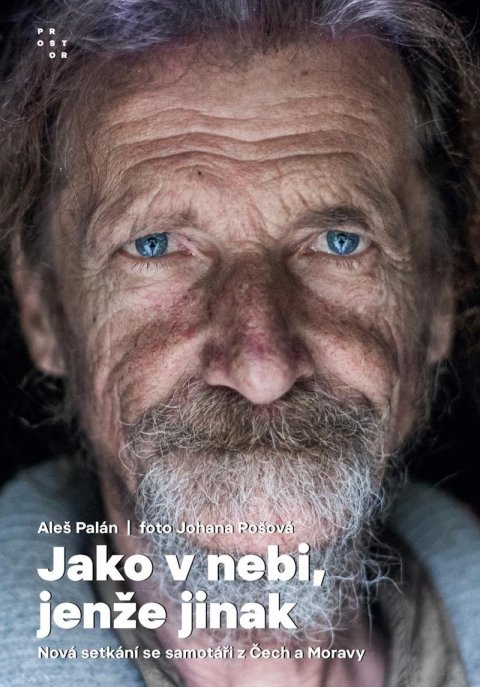 Palán Aleš: Jako v nebi, jenže jinak - Nová setkání se samotáři z Čech a Moravy