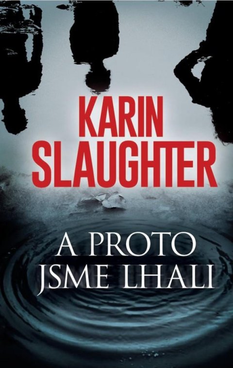 Slaughter Karin: A proto jsme lhali