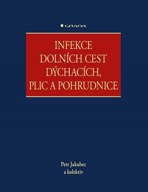 Jakubec Pavel: Infekce dolních cest dýchacích, plic a pohrudnice